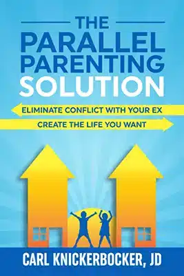 The Parallel Parenting Solution book for eliminating conflict with high conflict ex